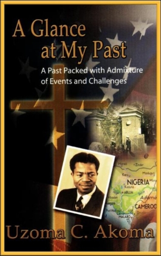 A Glance at My Past av Uzoma C Akoma (Paperback)