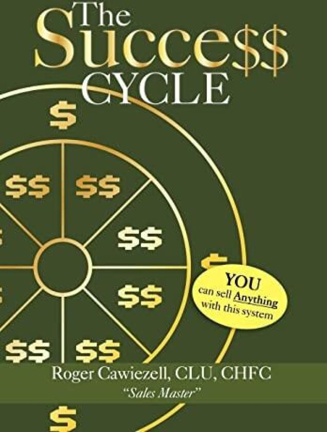 The Success Cycle av Roger Clu Chfc Cawiezell (Hardcover)