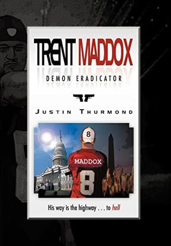 Trent Maddox - Demon Eradicator av Justin Thurmond (Hardcover)