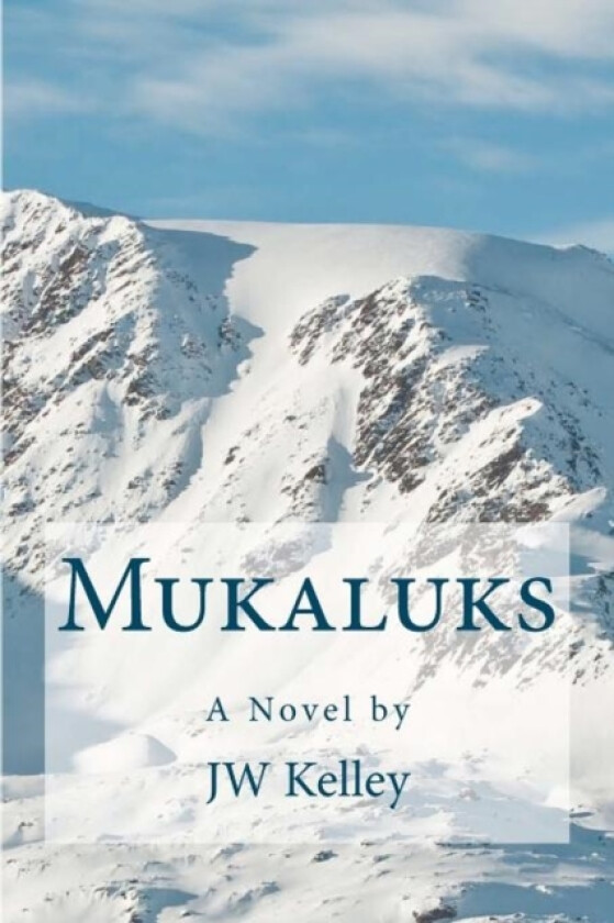 Mukaluks av J W Kelley (Paperback)