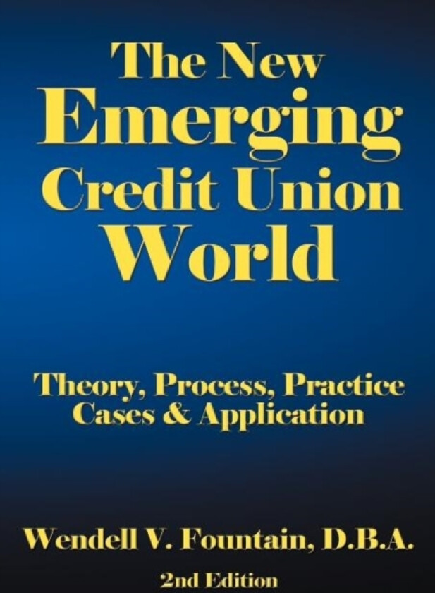 The New Emerging Credit Union World av Wendell V. Fountain D.B.A. (Paperback)