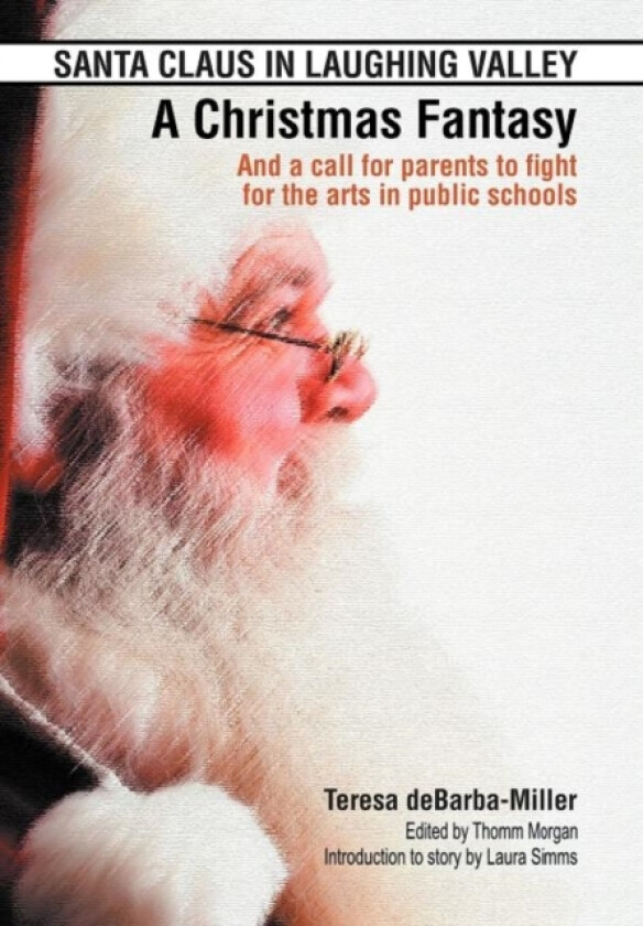 SANTA CLAUS IN LAUGHING VALLEY- A Christmas Fantasy av Teresa Debarba-Miller (Hardcover)