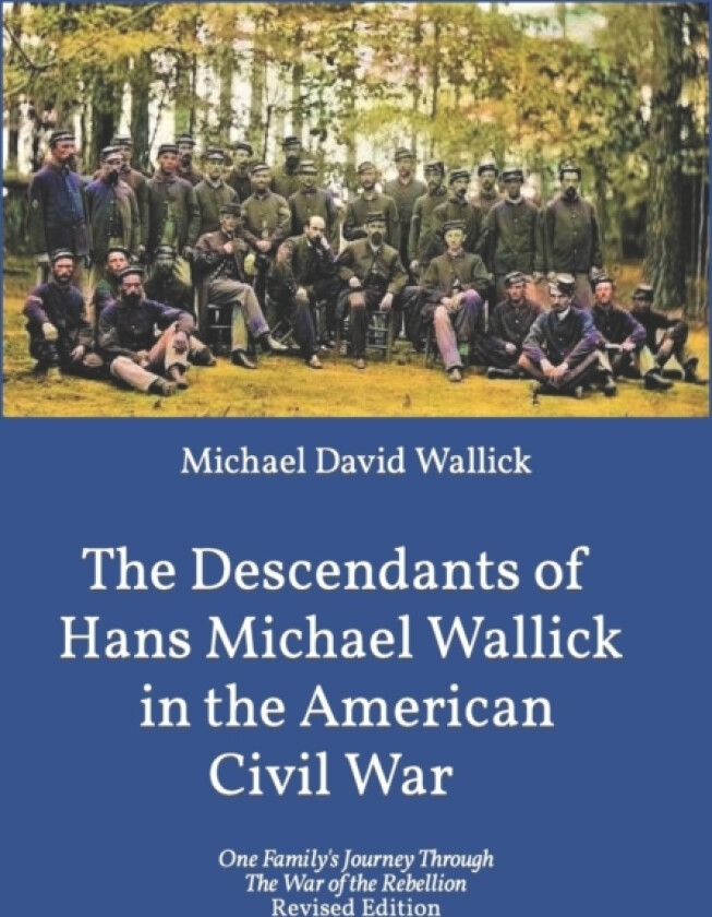 The Descendants of Hans Michael Wallick in the American Civil War av Michael David Wallick (Paperback)