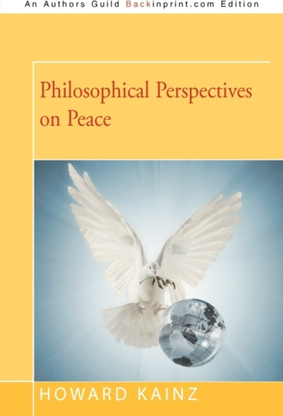 Philosophical Perspectives on Peace av Dr Howard P Kainz (Paperback)