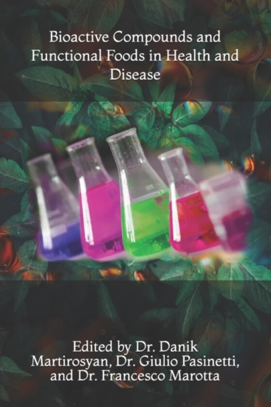 Bioactive Compounds and Functional Foods in Health and Disease av Danik M Martirosyan (Paperback)