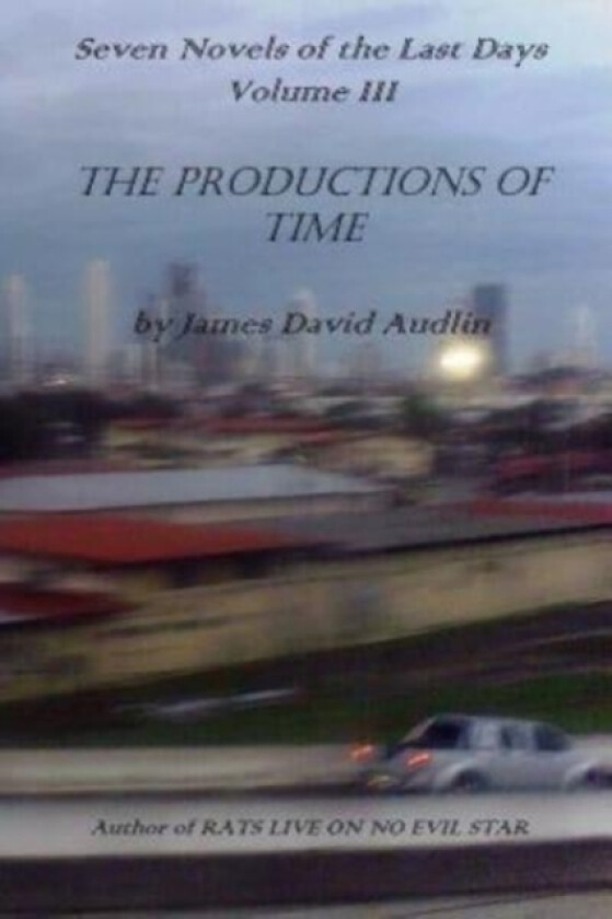 Seven Novels of The Last Days Volume III av James David Audlin (Paperback)
