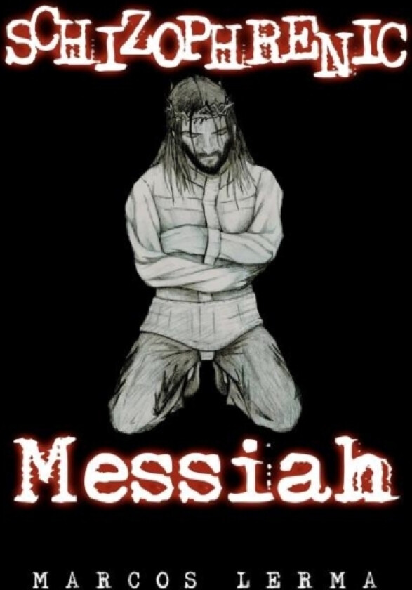Schizophrenic Messiah av Marcos Lerma (Paperback)
