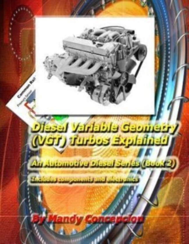 Diesel Variable Geometry (VGT) Turbos Explained av Mandy Concepcion (Paperback)