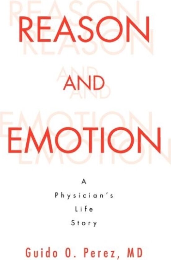 Reason and Emotion av Guido O MD Perez (Paperback)
