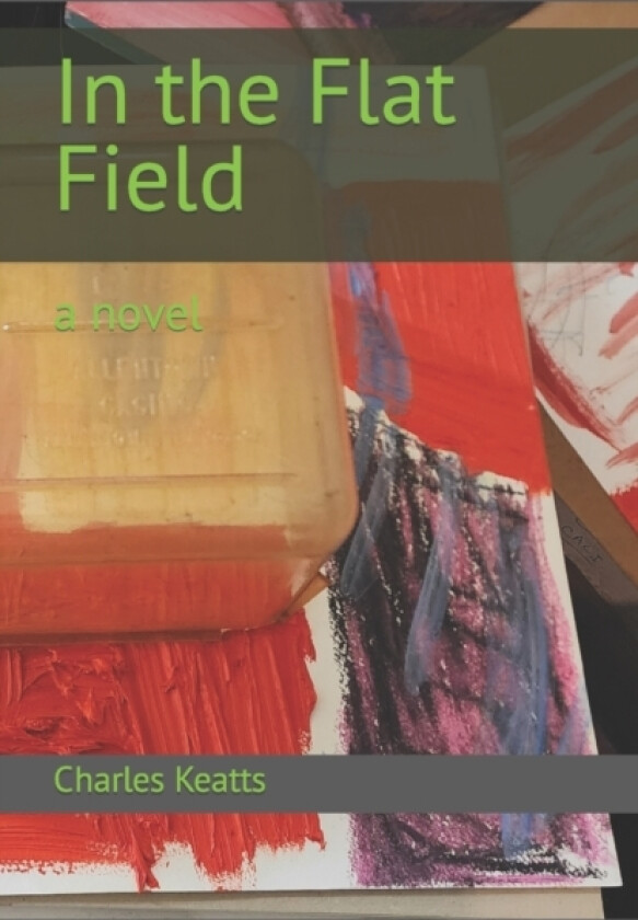 In the Flat Field av Charles Keatts (Paperback)