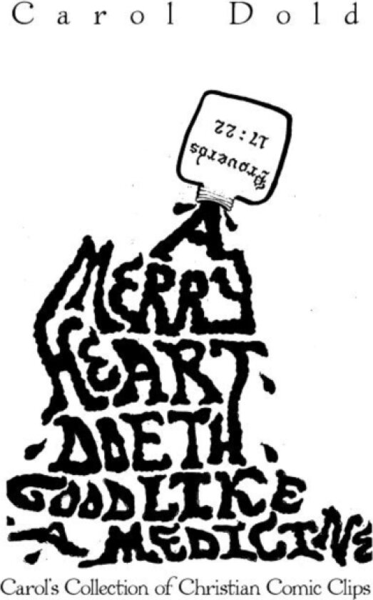 A Merry Heart Doeth Good Like A Medicine av Carol Dold (Hardcover)