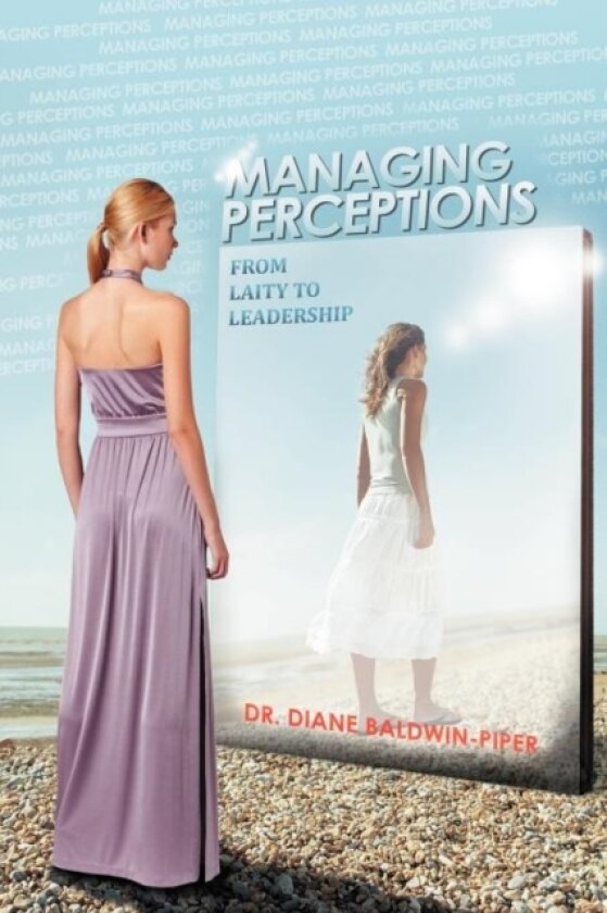 Managing Perceptions av Dr Diane Dr Baldwin (Paperback)