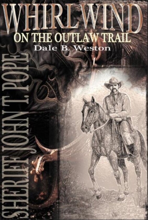 Whirlwind on the Outlaw Trail av Dale B. Weston (Hardcover)