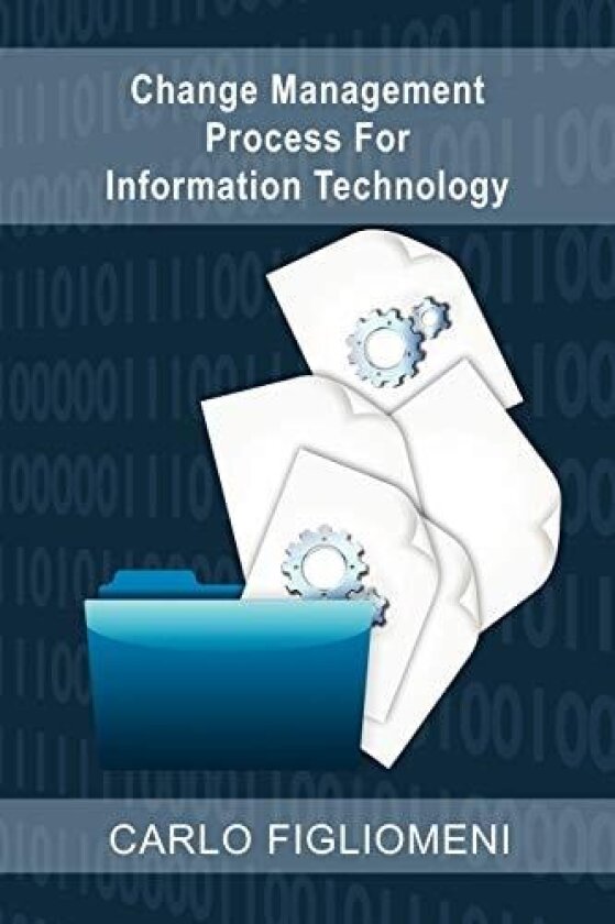 Change Management Process for Information Technology av Carlo Figliomeni (Paperback)