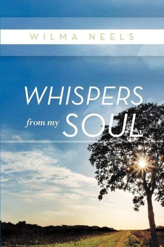 Whispers from My Soul av Wilma Neels (Paperback)