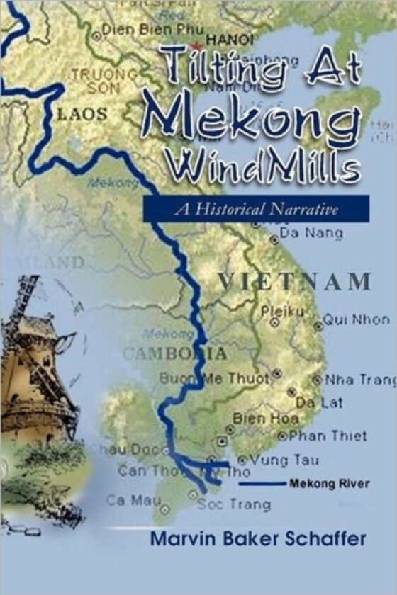 Tilting at Mekong Windmills av Marvin Baker Schaffer, M B Schaffer (Paperback)