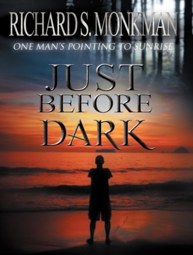Just Before Dark av Richard S Monkman (Hardcover)