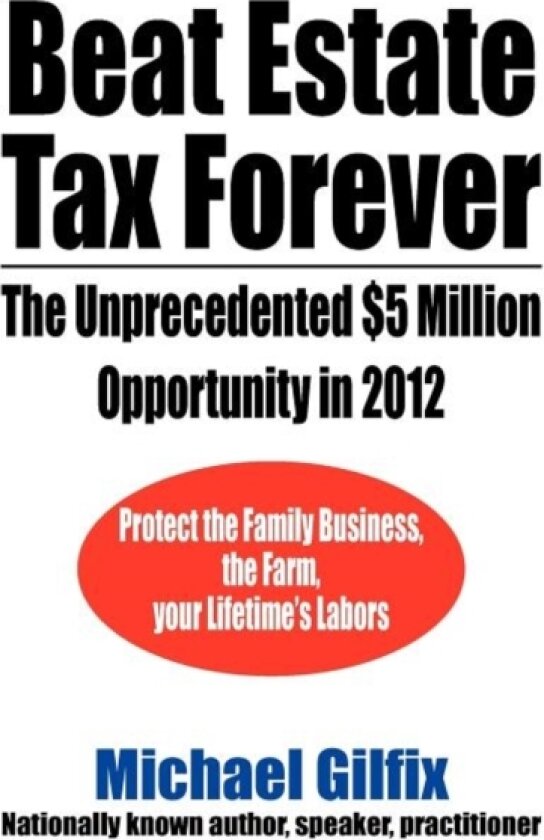 Beat Estate Tax Forever av Michael Gilfix (Hardcover)