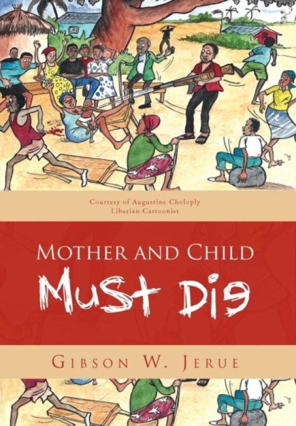 Mother and Child Must Die av Gibson W Jerue (Hardcover)