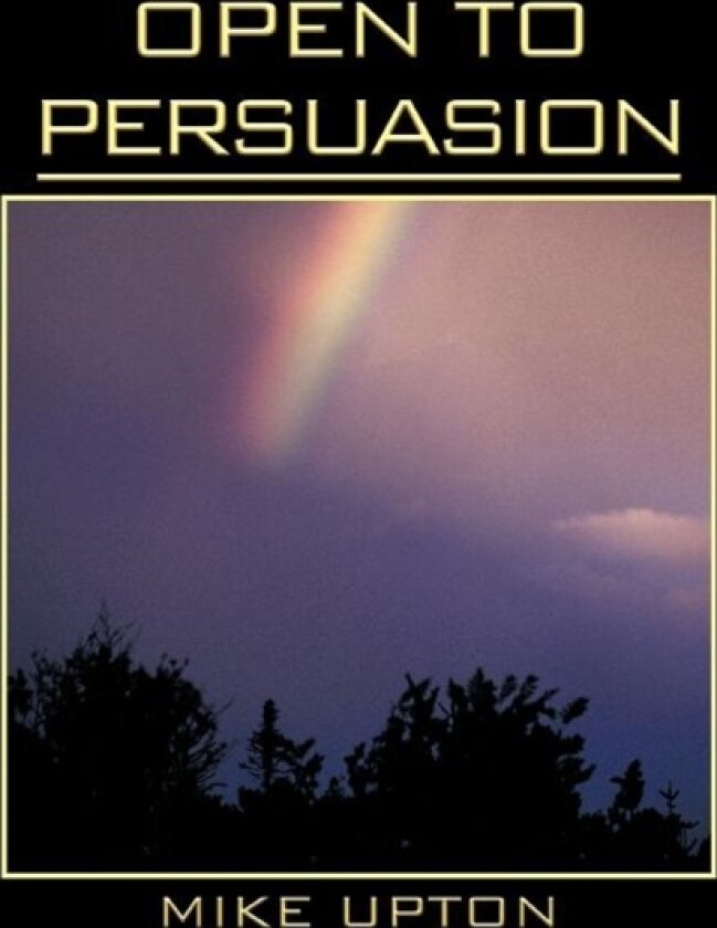 Open to Persuasion av Mike Upton (Paperback)