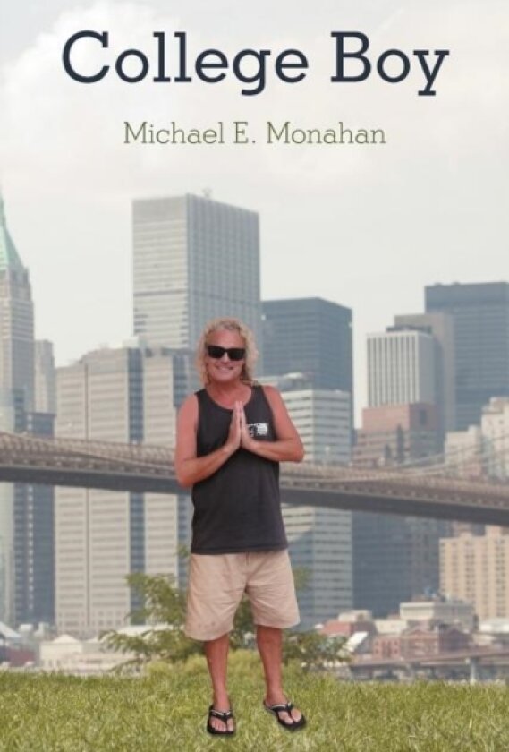 College Boy av Michael E. Monahan (Hardcover)