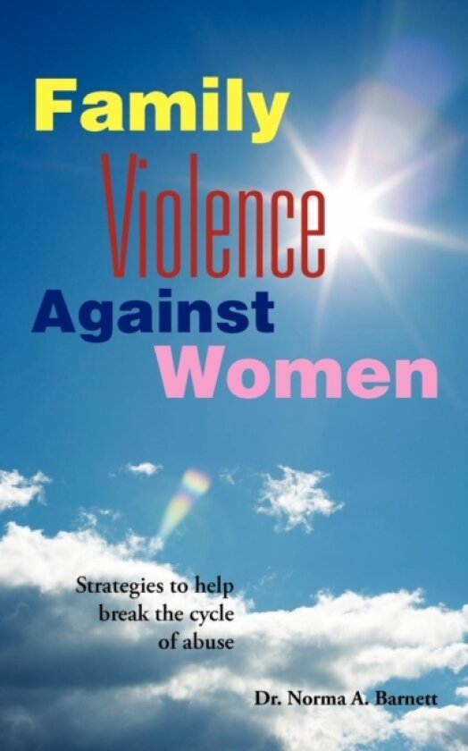 Family Violence Against Women av Dr.Norma A. Barnett (Paperback)