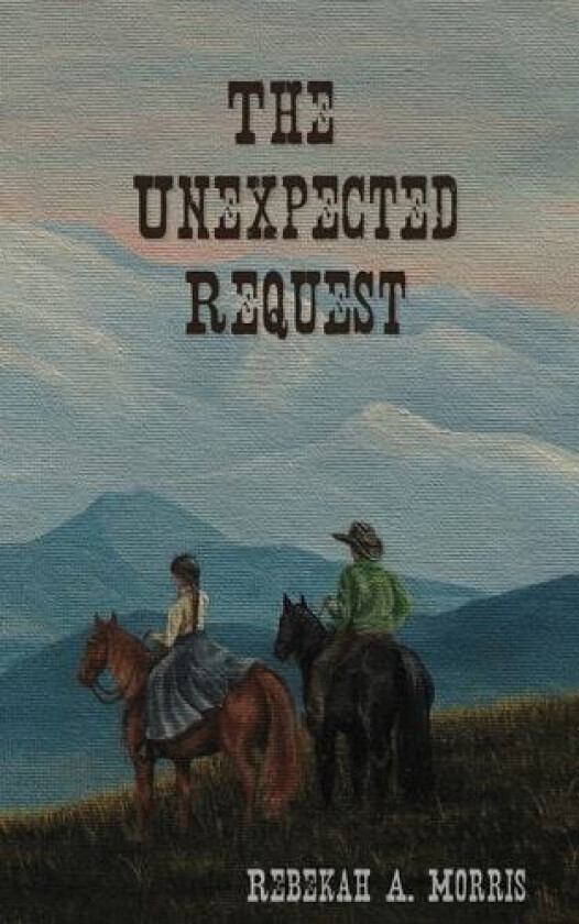 The Unexpected Request av Rebekah A. Morris (Paperback)