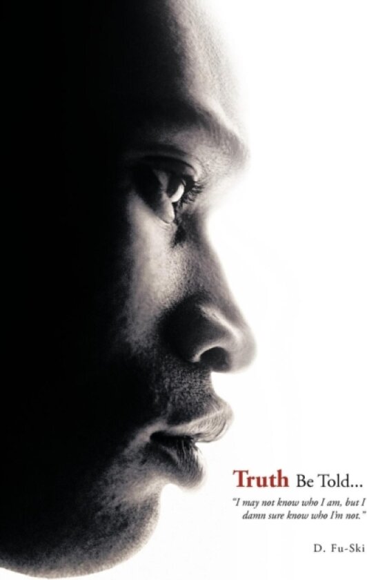 Truth Be Told... av D. Fu-Ski (Paperback)