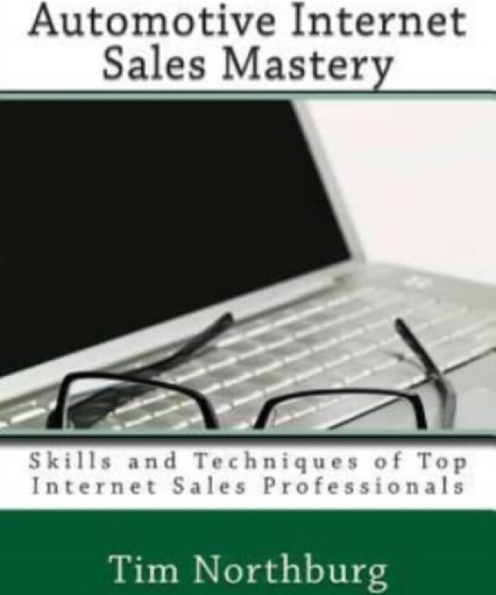 Automotive Internet Sales Mastery av Tim Northburg (Paperback)