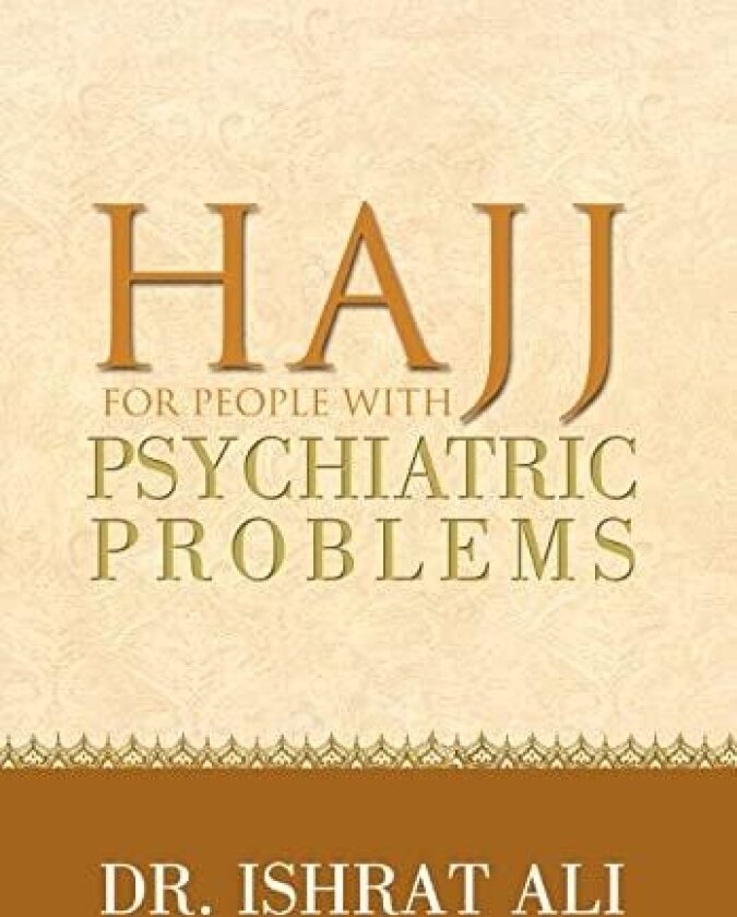 HAJJ for PEOPLE WITH PSYCHIATRIC PROBLEMS av Ishrat Dr Ali (Hardcover)