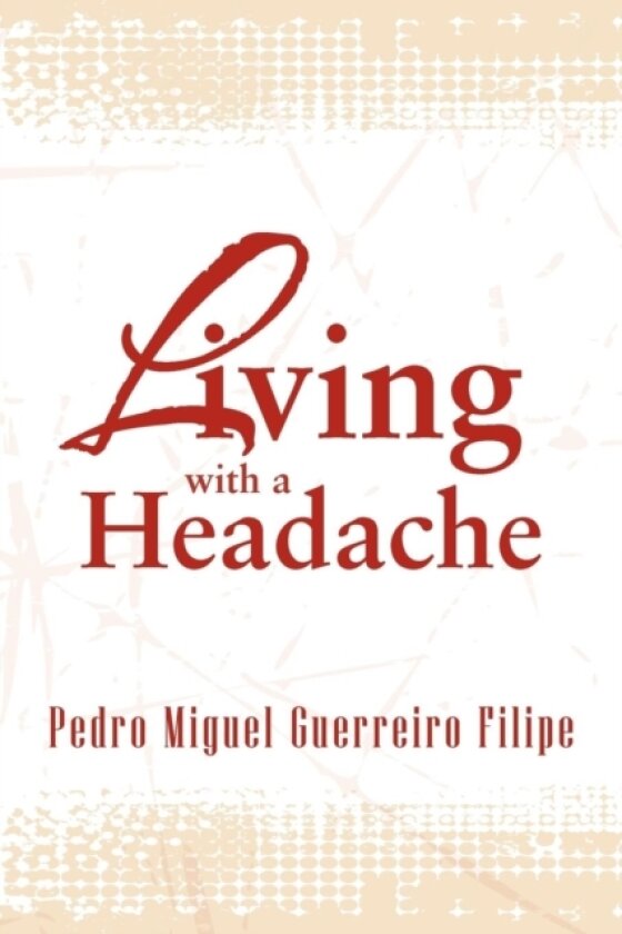 Living with a Headache av Pedro Miguel Guerreiro Filipe (Paperback)