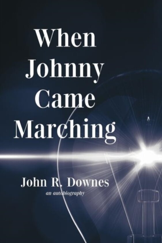 When Johnny Came Marching av John R. Downes (Paperback)
