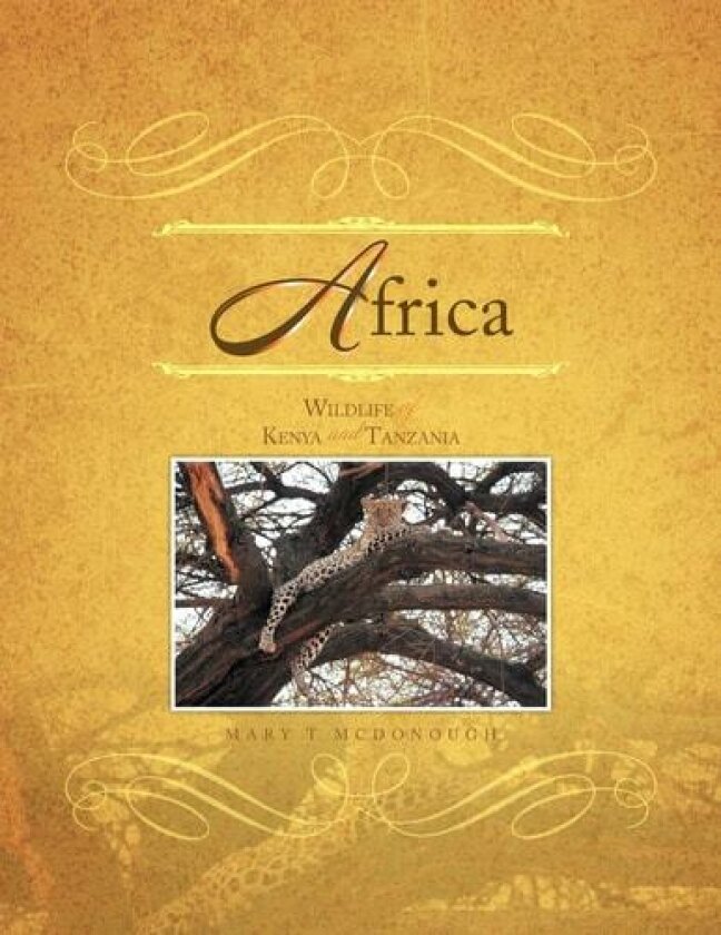 Africa: Wildlife of Kenya and Tanzania av Mary T. McDonough (Paperback)