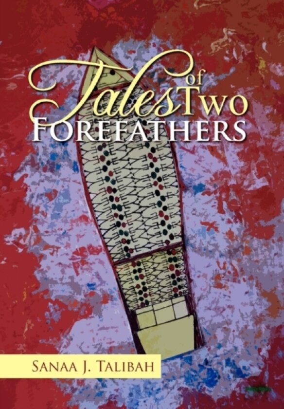 Tales of Two Forefathers av Sanaa J Talibah (Paperback)
