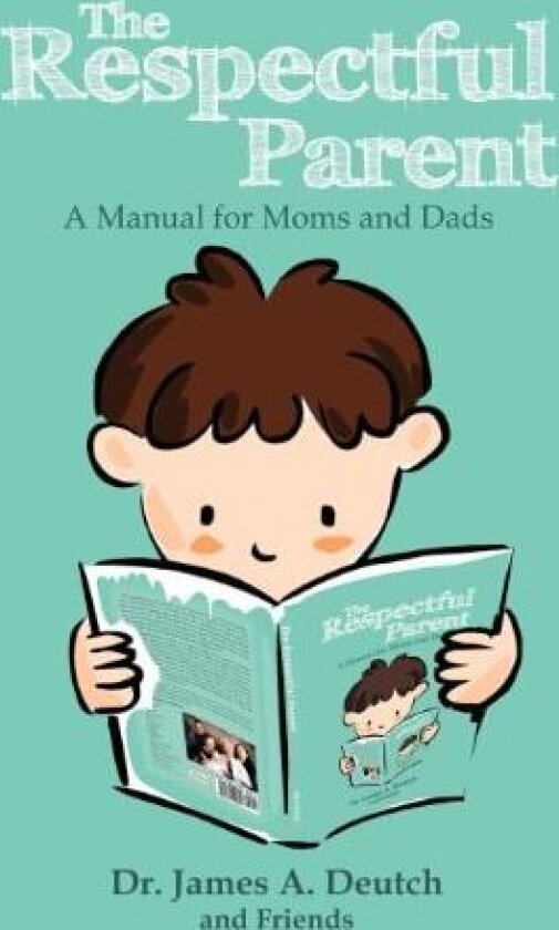 The Respectful Parent av James Deutch (Hardcover)
