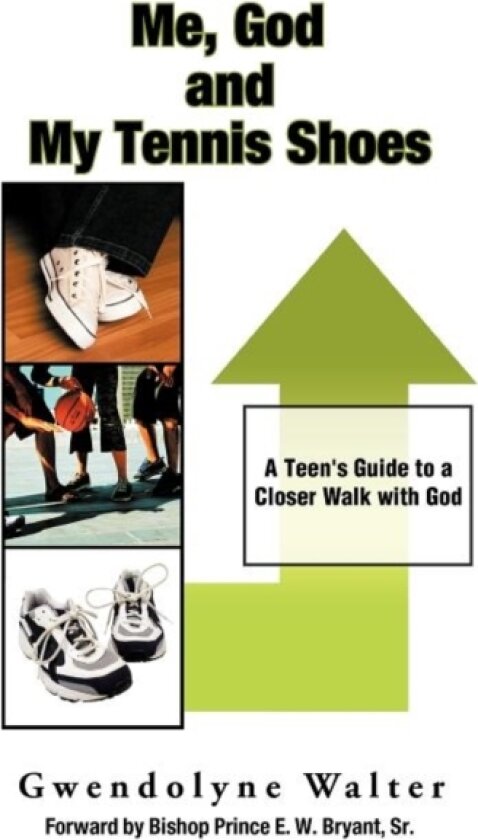Me, God and My Tennis Shoes av Gwendolyne Walter (Hardcover)