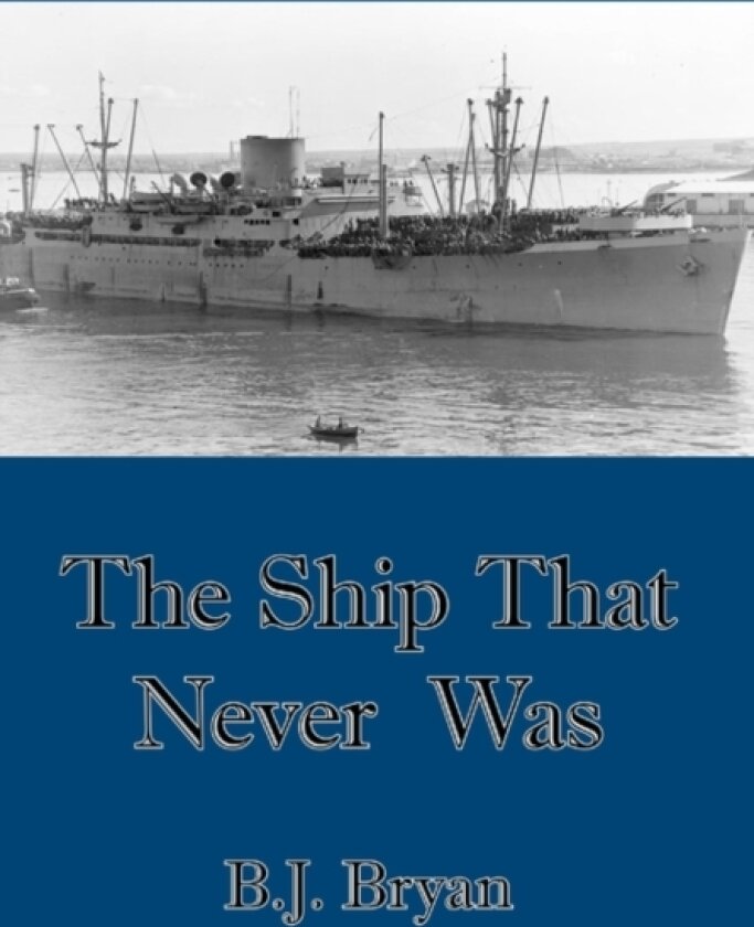 The Ship That Never Was av B J Bryan (Hardcover)