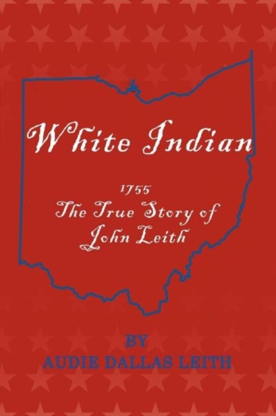 White Indian av Audie Dallas Leith (Paperback)
