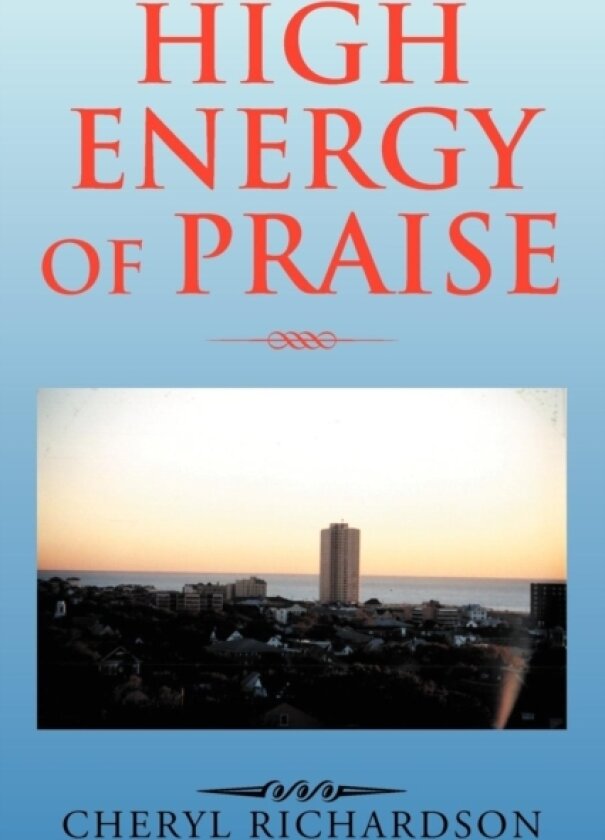 High Energy of Praise av Cheryl Richardson (Paperback)