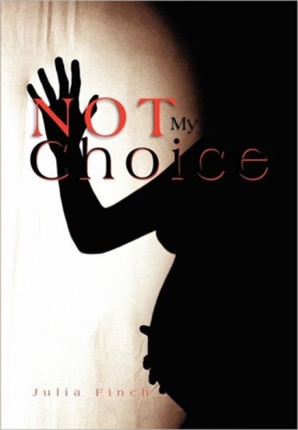 Not My Choice av Julia Finch (Hardcover)
