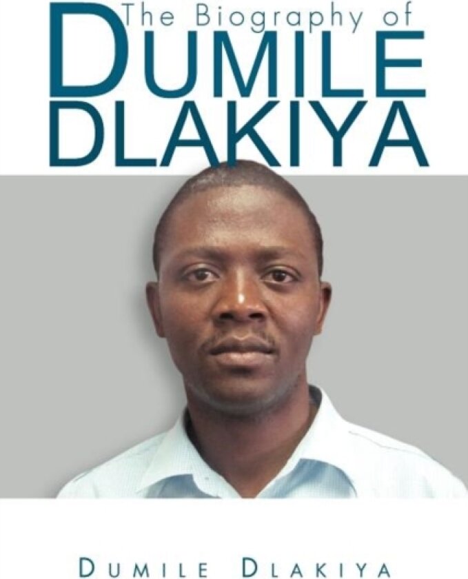 The Biography of Dumile Dlakiya av Dumile Dlakiya (Paperback)