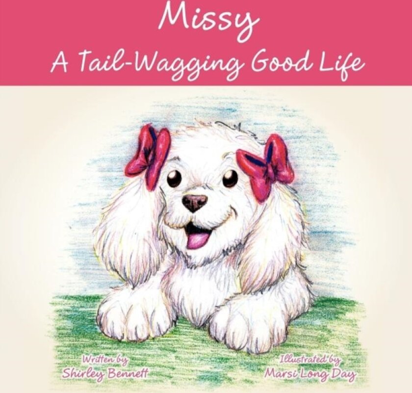 Missy - A Tail-wagging Good Life av Shirley Bennett (Paperback)