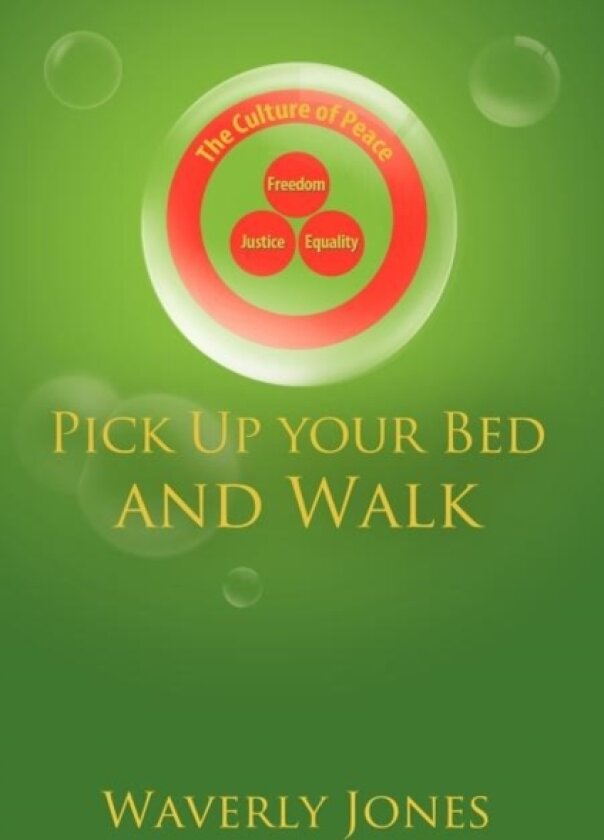 Pick Up Your Bed and Walk av Waverly Jones (Paperback)