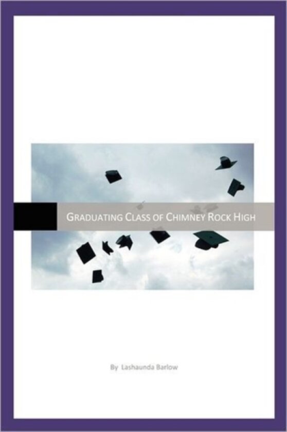 Graduating Class of Chimney Rock High av Lashaunda Barlow (Paperback)