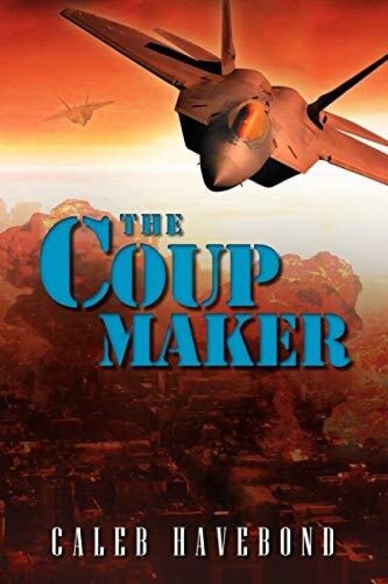 The Coup Maker av Caleb Havebond (Paperback)