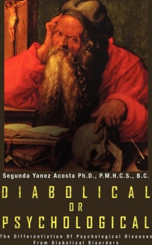 Diabolical or Psychological av Segunda Yanez Acosta (Hardcover)