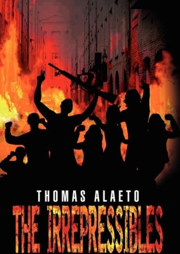 The Irrepressibles av Thomas Alaeto (Paperback)