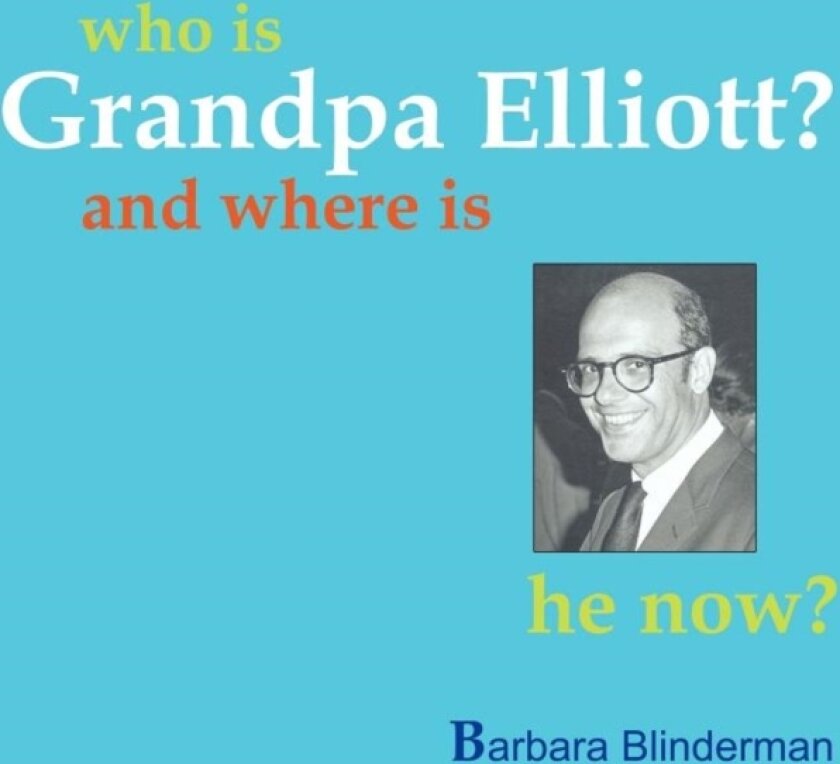 Who Is Grandpa Elliott? av Barbara Blinderman (Paperback)