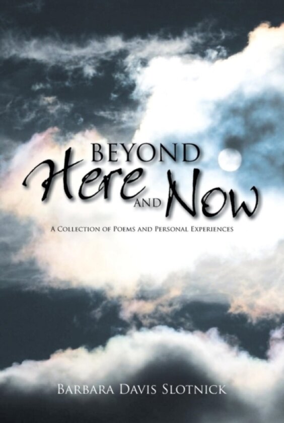 Beyond Here and Now av Barbara Davis Slotnick (Paperback)