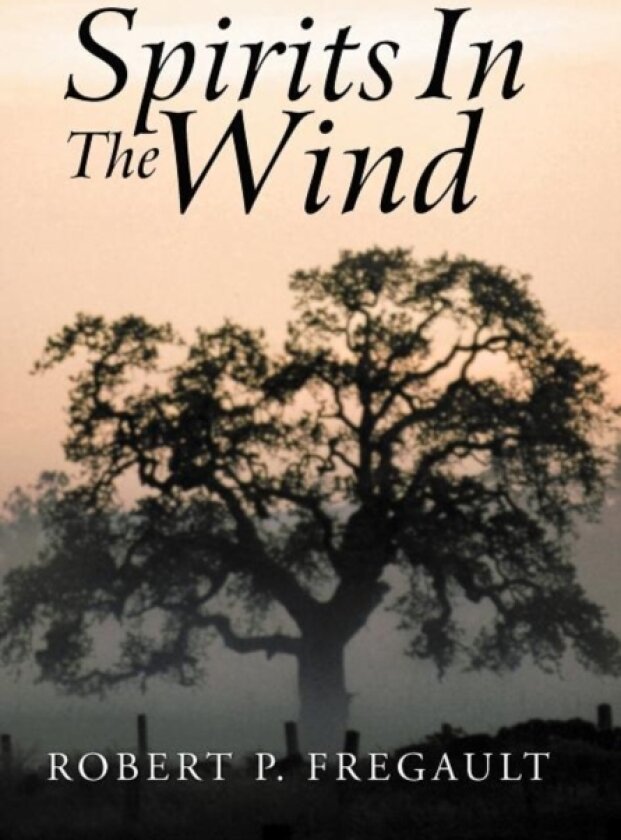 Spirits In The Wind av Robert P. Fregault (Hardcover)